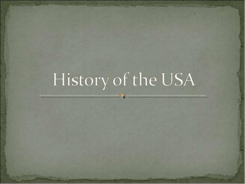 Презентация на тему "History of the USA" по английскому языку