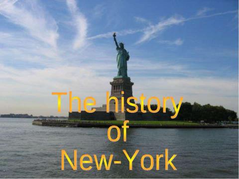 Презентация на тему "The history of New-York" по английскому языку