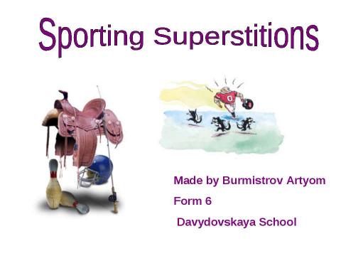 Презентация на тему "Sporting Superstitions" по английскому языку