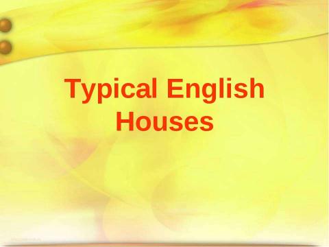 Презентация на тему "Typical English Houses" по английскому языку