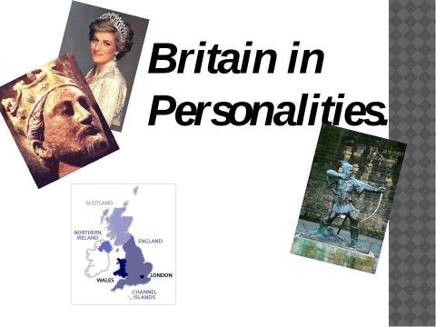 Презентация на тему "Britain in Personalities" по английскому языку