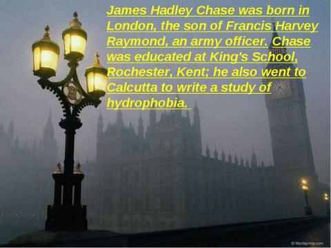Презентация на тему "James Hadley Chase (1906-1985)" по английскому языку