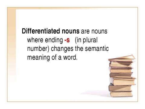 Презентация на тему "Differentiated nouns" по английскому языку