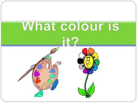 Презентация на тему "What colour is it?" по английскому языку