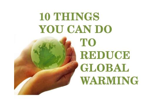 Презентация на тему "Global Warming & 10 Things You Can Do To Reduce It" по английскому языку