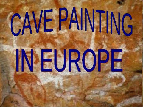 Презентация на тему "Cave painting in Europe" по английскому языку